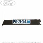 Ornament vertical usa stanga spate spre spate Ford B-Max 1.0 EcoBoost 100 cp