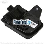 Padela viteza dreapta, treapta superioara Ford Focus 2014-2018 1.5 EcoBoost 150 cp