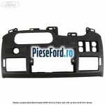 Panou consola bord Ford Transit 2006-2014 2.2 TDCi RWD 100 cp