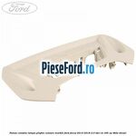 Panou consola lampa plafon culoare marble Ford Focus 2014-2018 2.0 TDCi ST 185 cp
