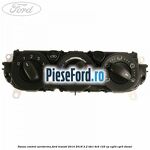 Panou control aeroterma Ford Transit 2014-2018 2.2 TDCi 4x4 125 cp CY24, CYR5 diesel