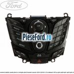Panou contrul sistem audio Ford cu telefon Ford Transit Courier 2014-2018 1.0 EcoBoost 100 cp