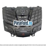 Panou contrul sistem audio Ford cu telefon si navigatie Ford Kuga 2013-2016 1.5 TDCi 120 cp