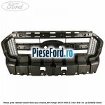Panou grila radiator model Titan sau cromata Ford Ranger 2016-2020 2.2 TDCi 4x4 131 cp