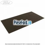 Panou insonorizant plafon Ford Fiesta 2017-2023 1.0 EcoBoost mHEV 155 cp