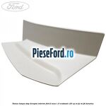 Panou lampa stop dreapta interior Ford B-Max 1.0 EcoBoost 125 cp