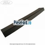 Panou superior hayon Ford B-Max 1.6 Ti 105 cp