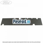 Panou superior spatar scaun randul 2 Ford Transit 2014-2018 2.2 TDCi RWD 125 cp