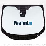 Parbriz cu incalzire, cu sistem automat  prevenire coliziuni Ford Kuga 2013-2016 1.6 EcoBoost 150 cp