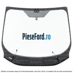 Parbriz cu incalzire dupa an 10/2012 Ford Grand C-Max 2011-2015 1.0 EcoBoost 125 cp