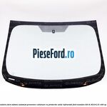 Parbriz cu incalzire, fara sistem automat prevenire coliziuni, cu protectie unde infrarosii Ford Mondeo 2014-2018 2.5 149 cp