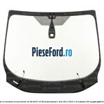 Parbriz cu incalzire si scut termic an 08/2010-10/2012 Ford Grand C-Max 2011-2015 1.6 EcoBoost 150 cp