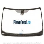 Parbriz cu incalzire si scut termic Ford Kuga 2016-2018 2.0 TDCi 4x4 150 cp