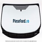 Parbriz fara incalzire Ford C-Max 2011-2015 1.6 EcoBoost 150 cp