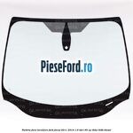 Parbriz fara incalzire Ford Focus 2011-2014 1.6 TDCi 95 cp