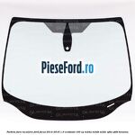Parbriz fara incalzire Ford Focus 2014-2018 1.0 EcoBoost 100 cp