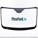 Parbriz verde fara incalzire, cu senzor ploaie Ford Transit 2014-2018 2.2 TDCi 125 cp