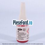 Pasta blocare suruburi Ford Original 10 ml Ford Focus 2008-2011 2.5 ST 225 cp