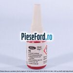 Pasta blocare suruburi Ford Original 10 ml Ford Transit 2014-2018 2.2 TDCi 100 cp
