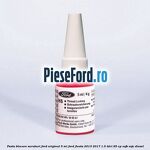 Pasta blocare suruburi Ford original 5 ML Ford Fiesta 2013-2017 1.5 TDCi 95 cp