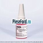 Pasta blocare suruburi Ford original 5 ML Ford Fiesta 2017-2023 1.0 EcoBoost 85 cp Q0JA, Q0JB, Q0JC, Q0JD benzina
