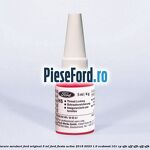 Pasta blocare suruburi Ford original 5 ML Ford Fiesta Active 2018-2023 1.0 EcoBoost 101 cp