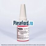 Pasta blocare suruburi Ford original 5 ML Ford Mondeo 2019-2023 2.0 EcoBlue 120 cp