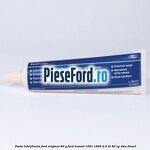Pasta lubrifianta Ford original 80 G Ford Transit 1991-1994 2.5 DI 80 cp 4DA diesel