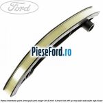 Patina distributie parte principala Ford Ranger 2012-2015 3.2 TDCi 4x4 200 cp ENSA, SA2R, SA2S, SA2W, SAFA diesel