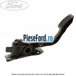 Pedala acceleratie Ford Focus 2011-2014 1.6 Ti 105 cp IQDA, IQDB, IQDC benzina