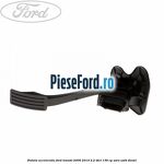 Pedala acceleratie Ford Transit 2006-2014 2.2 TDCi 136 cp