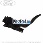 Pedala acceleratie, transmisie automata Ford Fiesta 2013-2017 1.4 97 cp RTJA, RTJB, SPJA, SPJC, SPJE benzina