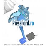 Pedala frana cutie automata Ford Fiesta 2013-2017 1.5 TDCi 100 cp XUJH diesel