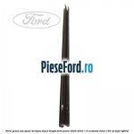 Perie geam usa spate dreapta Black Bright Ford Puma 2020-2023 1.0 EcoBoost mHEV 155 cp
