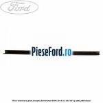 Perie interioara geam dreapta Ford Transit 2006-2014 2.2 TDCi 85 cp
