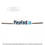 Perie interioara geam dreapta spate Ford Galaxy 2007-2014 1.6 EcoBoost 160 cp