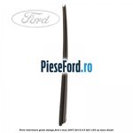 Perie interioara geam stanga Ford S-Max 2007-2014 2.0 TDCi 163 cp
