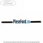 Perie interioara geam stanga Ford Transit 2006-2014 2.2 TDCi 125 cp