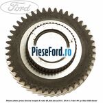 Pinion arbore priza directa, treapta 6 cutie B6 Ford Focus 2011-2014 1.6 TDCi 95 cp T3DA, T3DB diesel