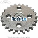 Pinion pompa ulei Ford C-Max 2007-2011 1.8 122 cp