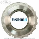 Pinion pompa ulei Ford Fiesta 2017-2023 1.0 EcoBoost 124 cp