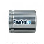 Piston etrier fata Ford Ranger 2006-2012 3.0 TDCi 4x4 156 cp