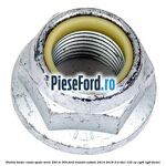 Piulita butuc roata spate serie 250 si 300 Ford Transit Custom 2014-2018 2.2 TDCi 125 cp CYF4, CYFF diesel