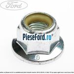 Piulita cu flansa M12 cu autoblocant Ford Transit Courier 2014-2018 1.5 TDCi 75 cp UGCA, UGCB, XUCC, XUCD, XUCE diesel
