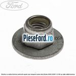 Piulita cu saiba bieleta antiruliu spate sau tampon motor Ford Fiesta 2002-2005 1.3 69 cp A9JA, A9JB benzina