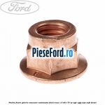 Piulita fixare galerie evacuare, catalizator Ford B-Max 1.5 TDCi 75 cp