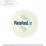 Piulita fixare vas spalator parbriz Ford S-Max 2015-2023 2.0 TDCi 150 cp