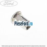 Piulita metalica speciala elemente usa M6 Ford Kuga 2016-2018 2.0 EcoBoost 4x4 242 cp