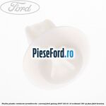 Piulita plastic conducta servodirectie , carenaj Ford Galaxy 2007-2014 1.6 EcoBoost 160 cp