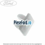 Piulita plastic ornamente interior Ford Ranger 2012-2015 2.2 TDCi 4x4 150 cp